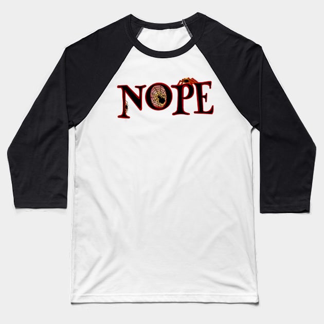 Nope with Spiders Baseball T-Shirt by AnnaDreamsArt